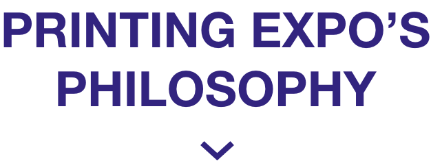Printing Expos Philosophy